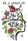 The School of Life by Dr. K. Vasuki IAS – A Blazingly Honest Memoir and Reflective Guide on Introspection, Resilience, and Sustainable Living (Published by Folio / DC Books)