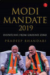 Modi Mandate 2019: Dispatches from Ground Zero by Pradeep Bhandari – A Comprehensive Firsthand Analysis of India's Historic General Election (Category: Political Science / Paperback)