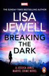 Breaking the Dark by Lisa Jewell – A Jessica Jones Marvel Crime Thriller Novel (Category: Fiction / Crime Noir / Paperback)