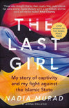 The Last Girl: My Story of Captivity, and My Fight Against the Islamic State by Nadia Murad – Nobel Peace Prize-Winning Memoir