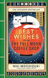 Best Wishes from the Full Moon Coffee Shop by Mai Mochizuki (Translated by Jordan Taylor) – Hardcover / Paperback | Charming Japanese Cozy Fantasy & Festive Magical Realism