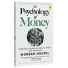 The Psychology of Money by Morgan Housel – Timeless Lessons on Wealth, Investing, and Financial Success