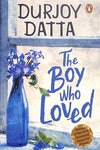 The Boy Who Loved by Durjoy Datta – Bestselling Young Adult Romance Novel