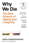 Why We Die: The New Science of Ageing and Longevity by Venki Ramakrishnan – Groundbreaking Science & Health Book