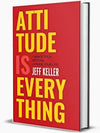 Attitude Is Everything by Jeff Keller – Bestselling Self-Help Book for Success, Confidence & Positive Thinking