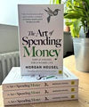 The Art of Spending Money: Simple Choices for a Richer Life by Morgan Housel – Bestselling Author of The Psychology of Money (Hardcover / Paperback Edition)